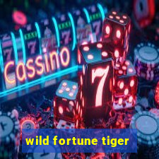 wild fortune tiger